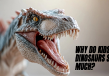 FUN-Why Do Kids Love Dinosaurs So Much_